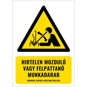Hirtelen mozduló vagy felpattanó munkadarab (felirattal)