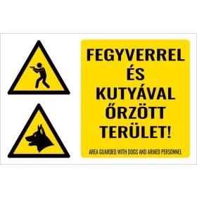 Fegyverrel és kutyával őrzött terület!