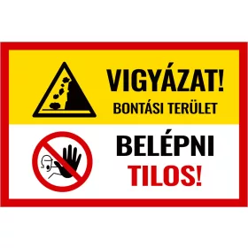 Vigyázat! Bontási terület belépni tilos!