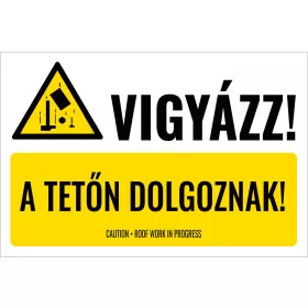Vigyázz! A tetőn dolgoznak!