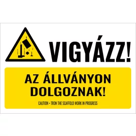 Vigyázz! Az állványon dolgoznak!