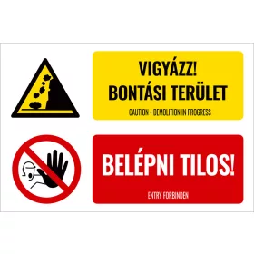 Vigyázz! Bontási terület! Belépni tilos!