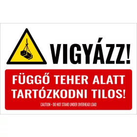 Vigyázz! Függő teher alatt tartózkodni tilos!