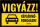 Vigyázz! Gépjárműforgalom!