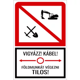 Vigyázz! Kábel! Földmunkát végezni tilos!
