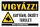 Vigyázz! Kutyával őrzött terület!