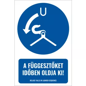 A függesztőket időben oldja ki! (felirattal)
