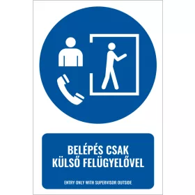 Belépés csak külső felügyelővel (felirattal)