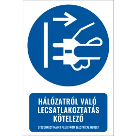   Hálózatról való lecsatlakoztatás kötelező (felirattal)