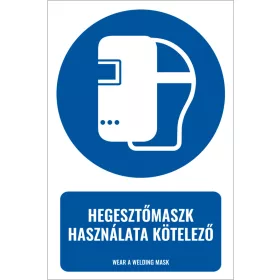 Hegesztőmaszk használata kötelező (felirattal)