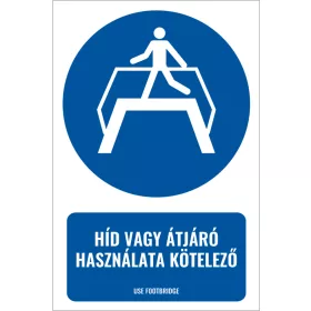 Híd vagy átjáró használata kötelező (felirattal)