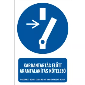   Karbantartás előtt áramtalanítás kötelező (felirattal)
