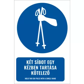 Két síbot egy kézben tartása kötelező (felirattal)
