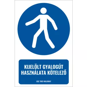 Kijelölt gyalogút használata kötelező (felirattal)