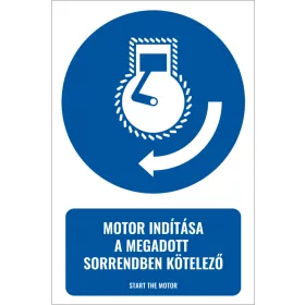   Motor indítása a megadott sorrendben kötelező (felirattal)