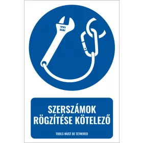 Szerszámok rögzítése kötelező (felirattal)