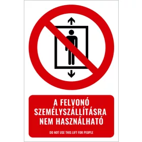   A felvonó személyszállításra nem használható (felirattal)
