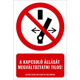 A kapcsoló állását megváltoztatni tilos! (felirattal)