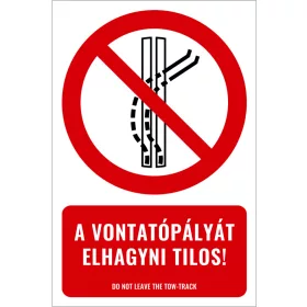A vontatópályát elhagyni tilos! (felirattal)