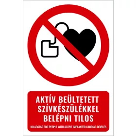   Aktív beültetett szívkészülékkel belépni tilos! (felirattal)