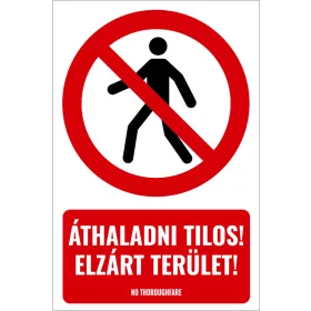 Áthaladni tilos! - Elzárt terület (felirattal)