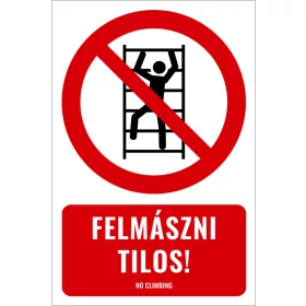 Felmászni tilos! (felirattal)