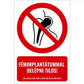 Fémimplantátummal belépni tilos! (felirattal)