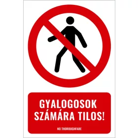 Gyalogosok számára tilos! (felirattal)