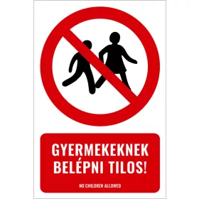 Gyermekeknek belépni tilos! (felirattal)
