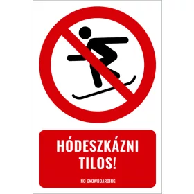 Hódeszkázni tilos! (felirattal)