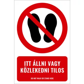Itt állni vagy közlekedni tilos! (felirattal)