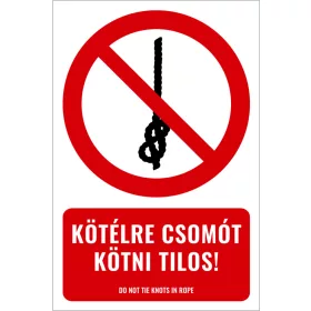 Kötélre csomót kötni tilos! (felirattal)