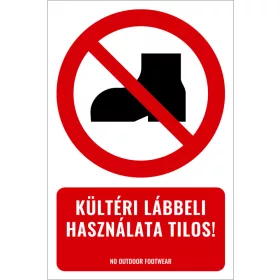Kültéri lábbeli használata tilos! (felirattal)