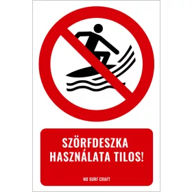 Szörfdeszka használata tilos! (felirattal)
