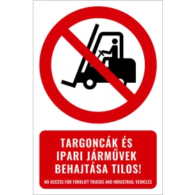   Targoncák és ipari járművek behajtása tilos! (felirattal)