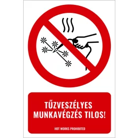 Tűzveszélyes munkavégzés tilos! (felirattal)