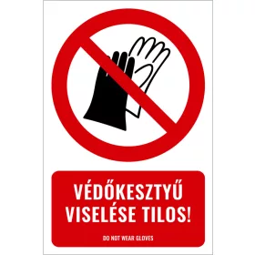Védőkesztyű viselése tilos! (felirattal)