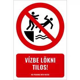 Vízbe lökni tilos! (felirattal)