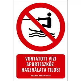 Vontatott vízi sporteszköz használata tilos! (felirattal)