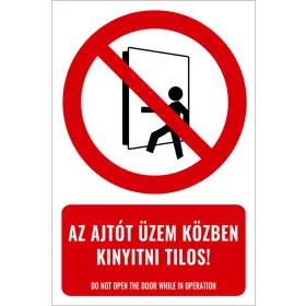Az ajtót üzem közben kinyitni tilos! (felirattal)