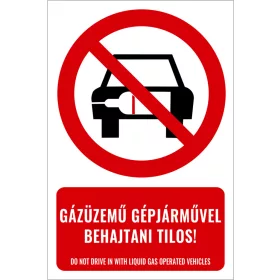 Gázüzemű gépjárművel behajtani tilos! (felirattal)