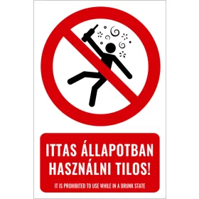 Ittas állapotban használni tilos! (felirattal)