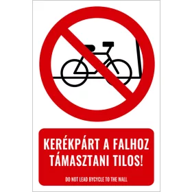 Kerékpárt a falhoz támasztani tilos! (felirattal)