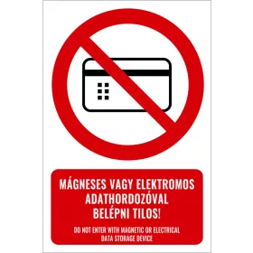   Mágneses vagy elektromos adathordozóval belépni tilos! (felirattal)