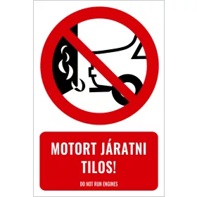 Motort járatni tilos! (felirattal)
