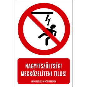 Nagyfeszültség! Megközelíteni tilos! (felirattal)