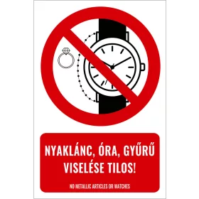 Nyaklánc, óra, gyűrű viselése tilos! (felirattal)