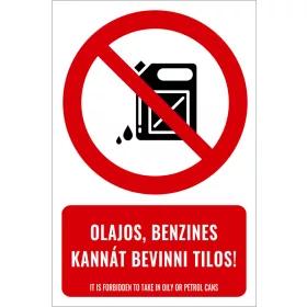 Olajos, benzines kannát bevinni tilos! (felirattal)