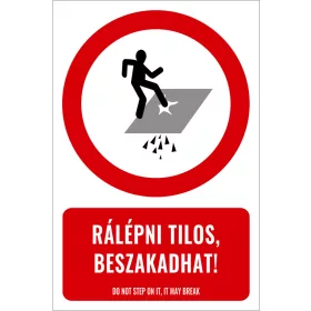 Rálépni tilos, beszakadhat! (felirattal)