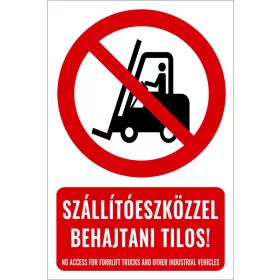 Szállítóeszközzel behajtani tilos! (felirattal)